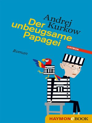 cover image of Der unbeugsame Papagei